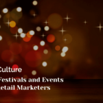 Key Festivals and Events for Retail Marketers