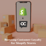 Boosting Customer Loyalty for Shopify Stores