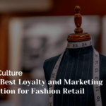 OptCulture: The Best Loyalty and Marketing Solution for Fashion Retail