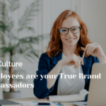 Employees are your True Brand Ambassadors