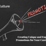 Creating Unique and Engaging Promotions for Your Customers