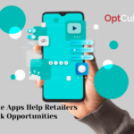 Mobile Apps Help Retailers Unlock Opportunities