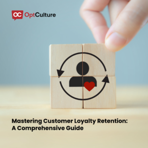 Mastering Customer Loyalty Retention: A Comprehensive Guide