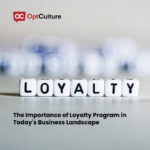 The Importance of Loyalty Program in Today’s Business Landscape