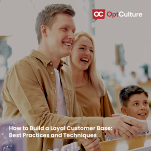 How to Build a Loyal Customer Base: Best Practices and Techniques