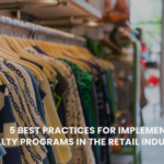 Top 5 Best Practices for Implementing Successful Retail Loyalty Programs