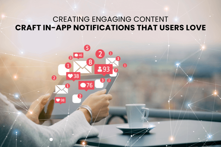 Craft In-App Notifications That Users Love