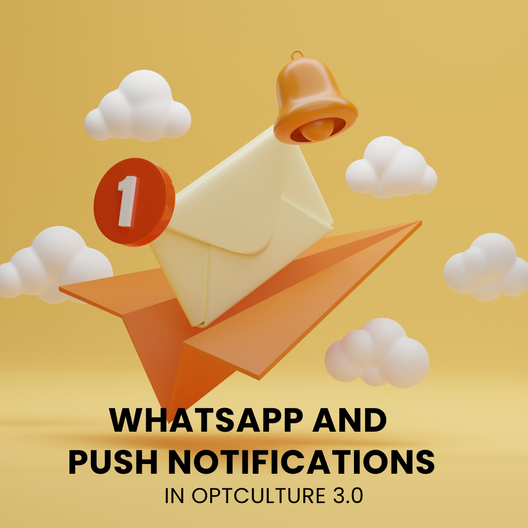 OptCulture 3.0 - WhatsApp and Push Notifications